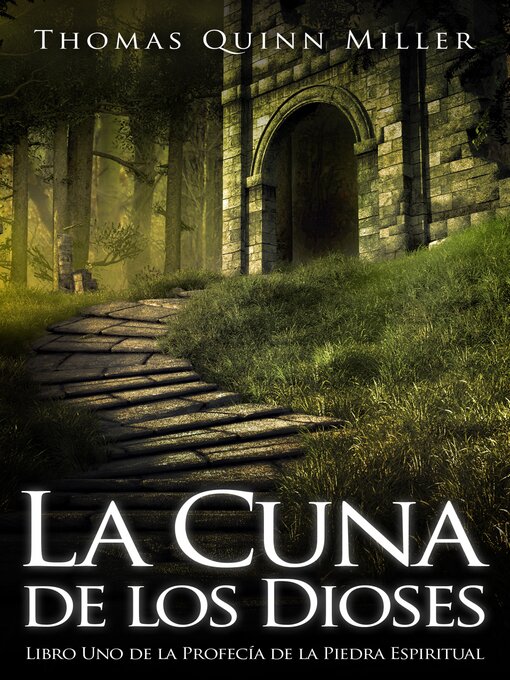 Title details for La Cuna de los Dioses by Thomas Quinn Miller - Available